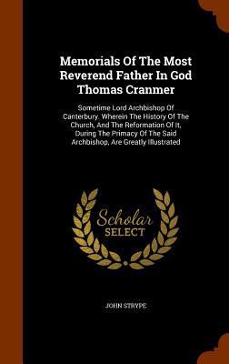 Memorials Of The Most Reverend Father In God Th... 1346162387 Book Cover