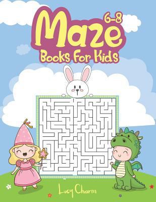 Maze Books For Kids 6-8: Make Free Time Useful,... 1795019131 Book Cover