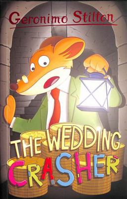 Geronimo Stilton: The Wedding Crasher 1782269452 Book Cover