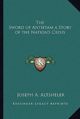 The Sword of Antietam a Story of the Nation's C... 1162775645 Book Cover