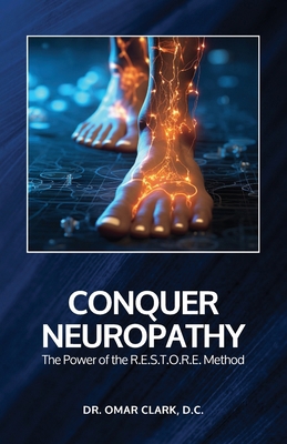 Conquer Neuropathy: The Power of the R.E.S.T.O.... B0F47HKQDT Book Cover