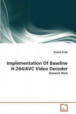 Implementation Of Baseline H.264/AVC Video Decoder 3639335201 Book Cover