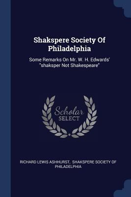 Shakspere Society Of Philadelphia: Some Remarks... 1377270564 Book Cover