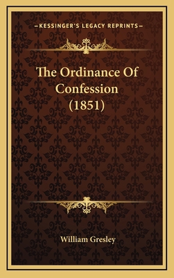 The Ordinance Of Confession (1851) 1165181347 Book Cover