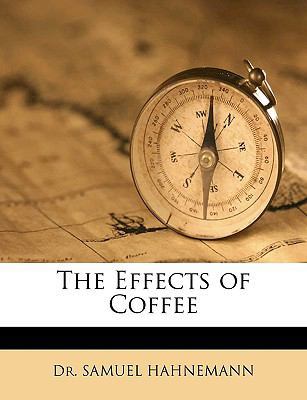 The Effects of Coffee 1149653833 Book Cover