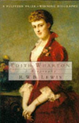 Edith Wharton: A Biography 0099358913 Book Cover
