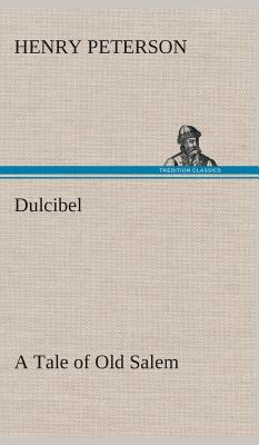 Dulcibel A Tale of Old Salem 3849522857 Book Cover