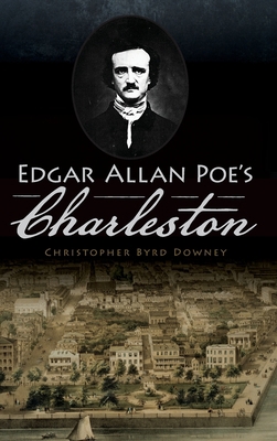 Edgar Allan Poe's Charleston 1540242161 Book Cover