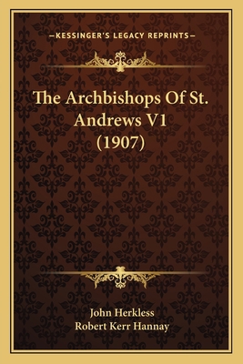 The Archbishops Of St. Andrews V1 (1907) 1165788675 Book Cover