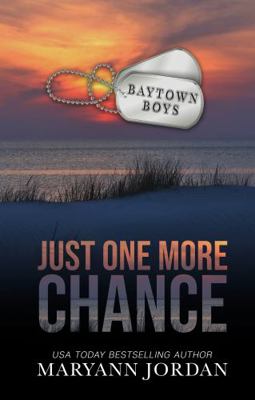 Just One More Chance : Baytown Boys Special Cover Edition