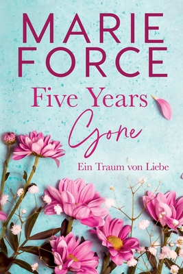 Five Years Gone-Ein Traum von Liebe [German] 1946136514 Book Cover