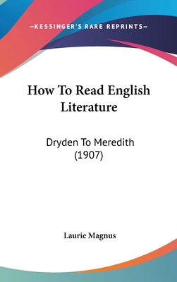 How To Read English Literature: Dryden To Mered... 1436581370 Book Cover