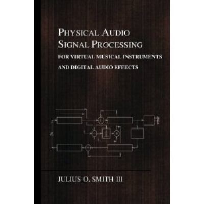 Physical Audio Signal Processing: for Virtual M... 0974560723 Book Cover