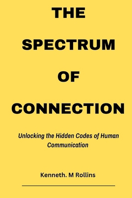 The Spectrum of Connection: Unlocking the Hidde... B0DNB1XH1H Book Cover