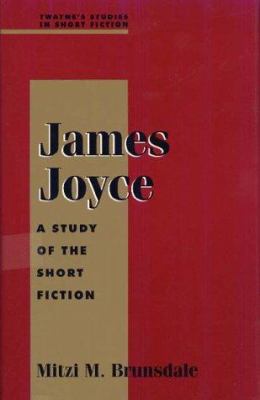 James Joyce: A Study of the Short Fiction (Tway... 0805708545 Book Cover