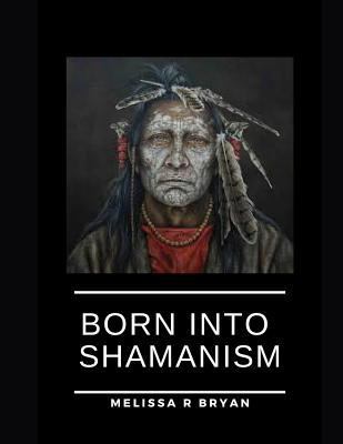 Born Into Shamanism 1987443020 Book Cover