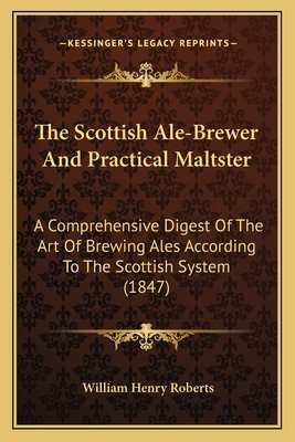 The Scottish Ale-Brewer And Practical Maltster:... 1167210670 Book Cover
