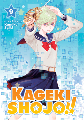 Kageki Shojo!! Vol. 9 1638588341 Book Cover