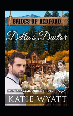 Della's Doctor: Montana Mail order Brides 1729196497 Book Cover