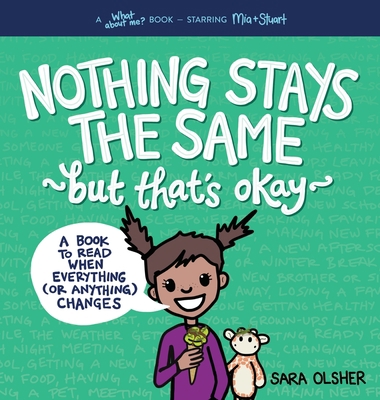 Nothing Stays the Same, But That's Okay: A Book... 1736611410 Book Cover