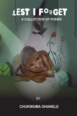 Lest I Forget: A Collection of Poems B0CJLCV53S Book Cover