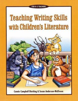 Teaching Writing Skills With Children's Literature 0929895274 Book Cover