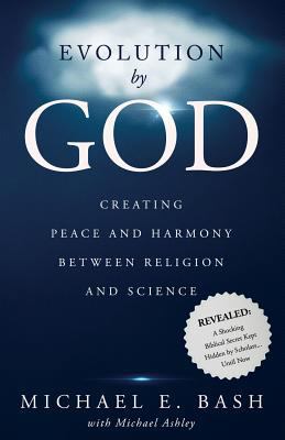 Evolution By God: Creating Peace and Harmony Be... 0999283014 Book Cover