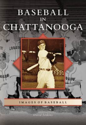 Baseball in Chattanooga 0738542148 Book Cover