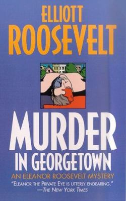 Murder in Georgetown: An Eleanor Roosevelt Mystery 0312973217 Book Cover