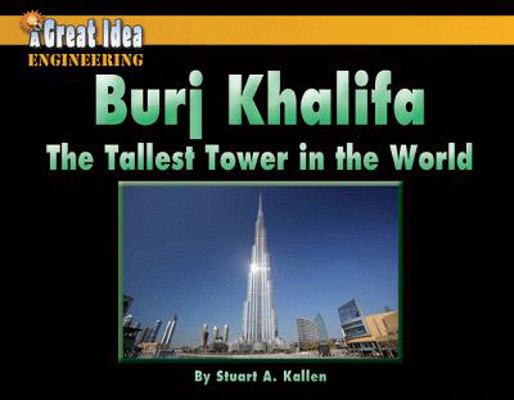 Burj Khalifa: The Tallest Tower in the World 159953598X Book Cover