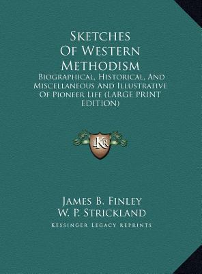 Sketches of Western Methodism: Biographical, Hi... [Large Print] 1169907237 Book Cover