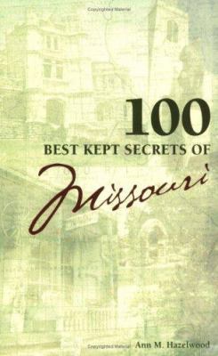 100 Best Kept Secrets of Missouri 1891442449 Book Cover