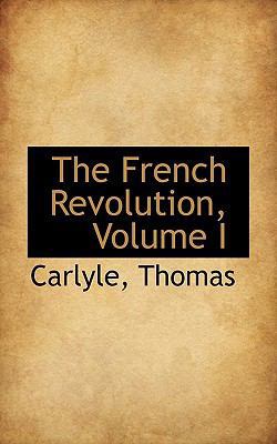 The French Revolution, Volume I 1110730861 Book Cover