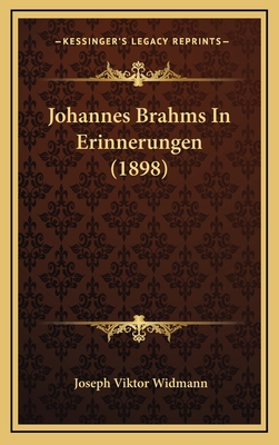 Johannes Brahms In Erinnerungen (1898) [German] 1165558572 Book Cover