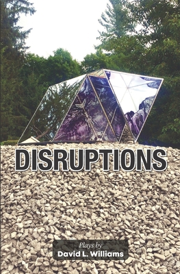 Disruptions: Plays by 1940233917 Book Cover