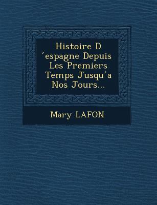 Histoire D Espagne Depuis Les Premiers Temps Ju... [French] 1249780233 Book Cover