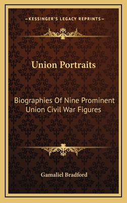 Union Portraits: Biographies of Nine Prominent ... 1163395595 Book Cover