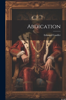 Abdication 1021456500 Book Cover