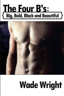 The Four B's: Big, Bold, Black and Beautiful 1610983750 Book Cover