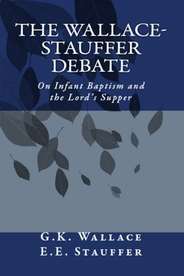 The Wallace - Stauffer Debate B0DCTRNCH9 Book Cover