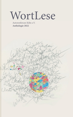 WortLese: Anthologie 2022 Autorenforum Köln e.V [German] 3756222411 Book Cover