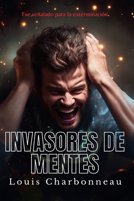 Invasores De Mentes: (Traducción de Corpus Eart... [Spanish] B0CFXDQ54M Book Cover