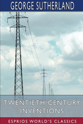 Twentieth Century Inventions (Esprios Classics)... 103476828X Book Cover