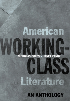 American Working-Class Literature: An Anthology 0195144562 Book Cover