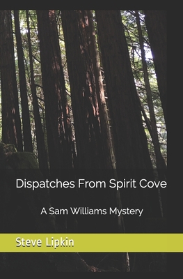 Dispatches From Spirit Cove: A Sam Williams Mys... B084WH2W2P Book Cover