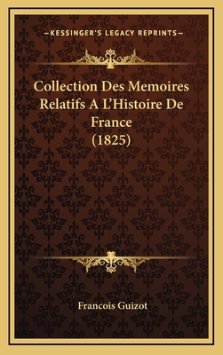 Collection Des Memoires Relatifs A L'Histoire d... [French] 1167925483 Book Cover