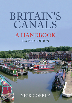 Britain's Canals: A Handbook Revised Edition 1445658135 Book Cover