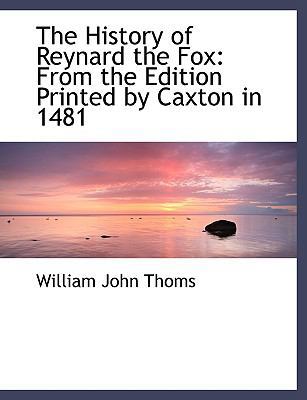 The History of Reynard the Fox: From the Editio... [Large Print] 0554483173 Book Cover