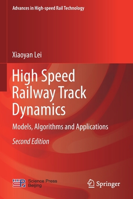 High Speed Railway Track Dynamics: Models, Algo... 9811645957 Book Cover