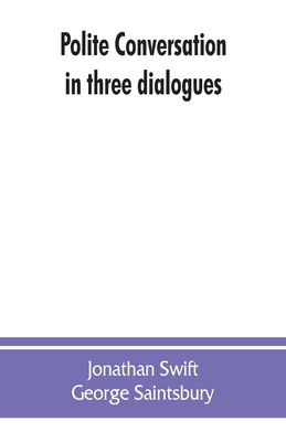 Polite conversation in three dialogues 9353862418 Book Cover